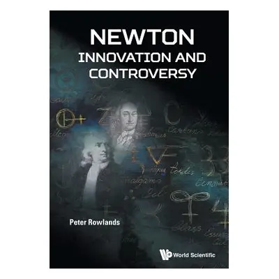 "Newton - Innovation and Controversy" - "" ("Rowlands Peter")(Paperback)