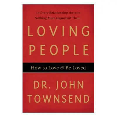 "Loving People: How to Love & Be Loved" - "" ("Townsend John")(Paperback)