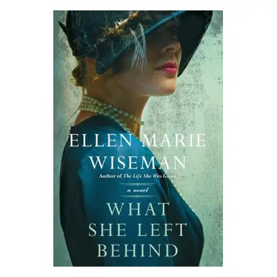 "What She Left Behind: A Haunting and Heartbreaking Story of 1920s Historical Fiction" - "" ("Wi