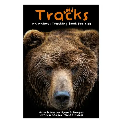 "Tracks: An Animal Tracking Book for Kids" - "" ("Schaefer Ann")(Paperback)