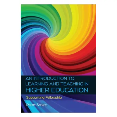 "An Introduction to Learning and Teaching in Higher Education: Supporting Fellowship" - "" ("Sca