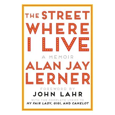 "The Street Where I Live: A Memoir" - "" ("Lerner Alan J.")(Paperback)