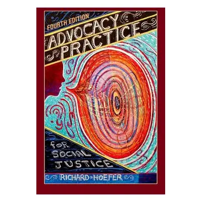 "Advocacy Practice for Social Justice" - "" ("Hoefer Richard")(Paperback)