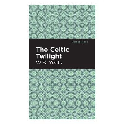 "The Celtic Twilight" - "" ("Yeats William Butler")(Pevná vazba)