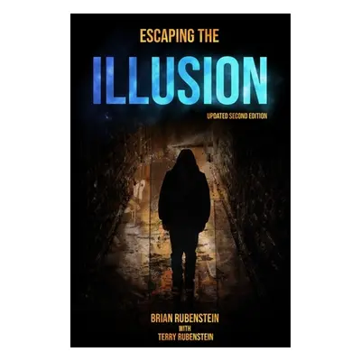 "Escaping The ILLUSION" - "" ("Rubenstein Brian")(Paperback)