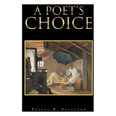 "A Poet's Choice" - "" ("Politano Pascal R.")(Pevná vazba)