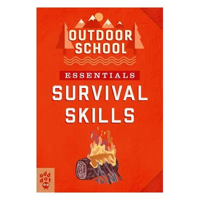 "Outdoor School Essentials: Survival Skills" - "" ("Odd Dot")(Paperback)