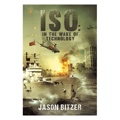 "ISO: In the Wake of Technology" - "" ("Bitzer Jason")(Paperback)