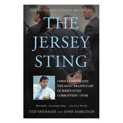 "The Jersey Sting: Chris Christie and the Most Brazen Case of Jersey-Style Corruption---Ever" - 