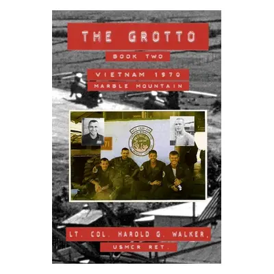 "The Grotto Book Two: Vietnam 1970 Marble Mountain" - "" ("Walker Harold G.")(Paperback)