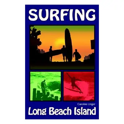 "Surfing Long Beach Island" - "" ("Unger Caroline")(Paperback)