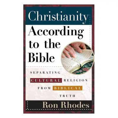 "Christianity According to the Bible: Separating Cultural Religion from Biblical Truth" - "" ("R