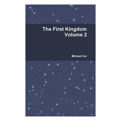 "The First Kingdom Volume 2" - "" ("Hur Michael")(Pevná vazba)