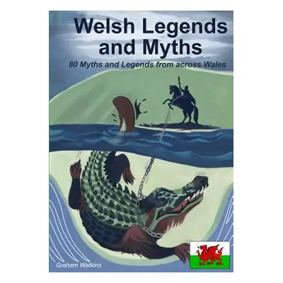 "Welsh Legends and Myths" - "" ("Watkins Graham")(Paperback)