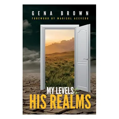 "My Levels to His Realms" - "" ("Brown Gena")(Paperback)