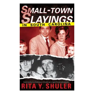 "Small-Town Slayings in South Carolina" - "" ("Shuler Rita Y.")(Pevná vazba)