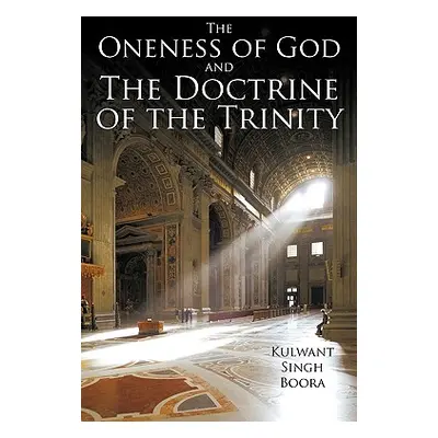 "The Oneness of God and The Doctrine of the Trinity" - "" ("Singh Boora Kulwant")(Paperback)