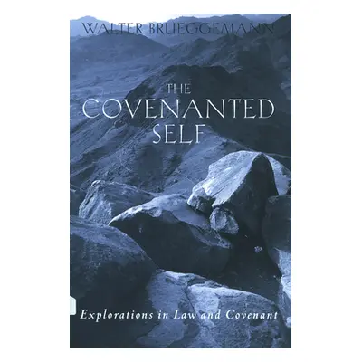 "The Covenanted Self" - "" ("Brueggemann Walter")(Paperback)