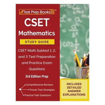 "CSET Mathematics Study Guide: CSET Math Subtest 1, 2, and 3 Test Preparation and Practice Exam 