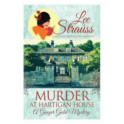 "Murder at Hartigan House: a cozy historical 1920s mystery" - "" ("Strauss Lee")(Paperback)