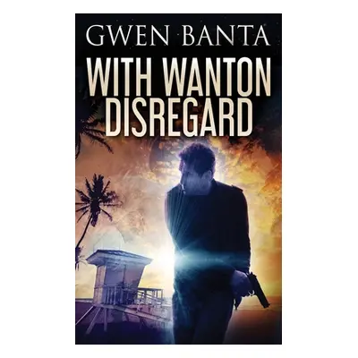 "With Wanton Disregard" - "" ("Banta Gwen")(Paperback)