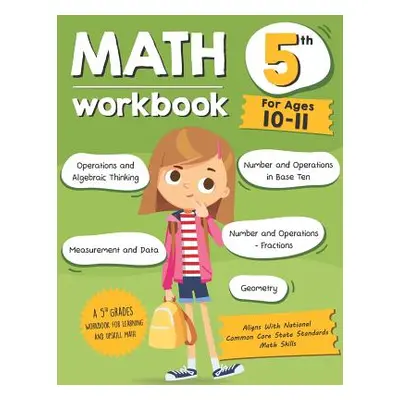 "Math Workbook Grade 5 (Ages 10-11): A 5th Grade Math Workbook For Learning Aligns With National