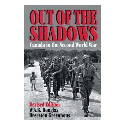 "Out of the Shadows: Canada in the Second World War" - "" ("Greenhous Brereton")(Paperback)