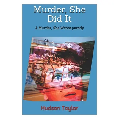 "Murder, She Did It: A Murder, She Wrote parody" - "" ("Taylor Hudson")(Paperback)