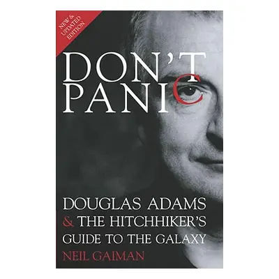 "Don't Panic: Douglas Adams & the Hitchhiker's Guide to the Galaxy" - "" ("Gaiman Neil")(Paperba