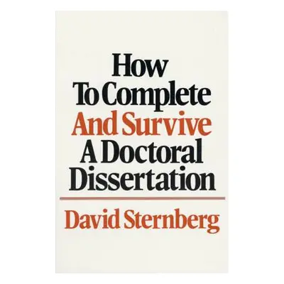 "How to Complete and Survive a Doctoral Dissertation" - "" ("Sternberg David")(Paperback)