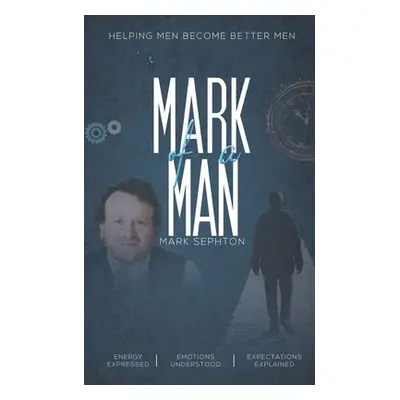 "Mark of a Man" - "" ("Sephton Mark")(Paperback)