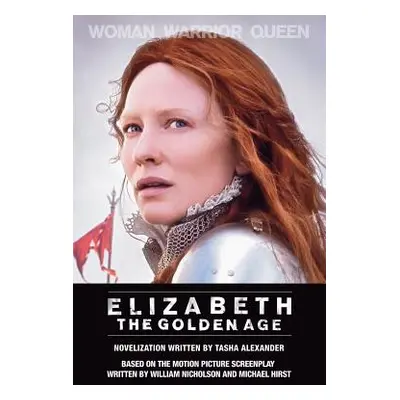 "Elizabeth: The Golden Age" - "" ("Alexander Tasha")(Paperback)