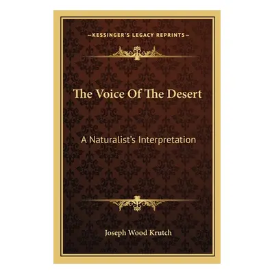 "The Voice of the Desert: A Naturalist's Interpretation" - "" ("Krutch Joseph Wood")(Paperback)