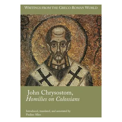 "John Chrysostom, Homilies on Colossians" - "" ("Allen Pauline")(Paperback)