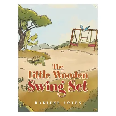 "The Little Wooden Swing Set" - "" ("Loven Darlene")(Pevná vazba)