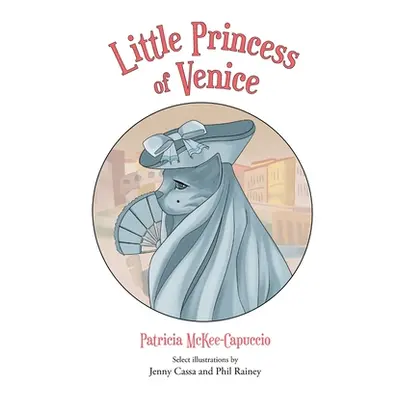 "Little Princess of Venice" - "" ("McKee-Capuccio Patricia")(Paperback)