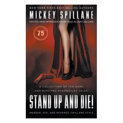 "Stand Up and Die!: A Crime Fiction Collection" - "" ("Spillane Mickey")(Paperback)