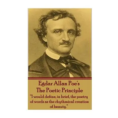 "Edgar Allen Poe - The Poetic Principle: I would define" - "" ("N")(QUALITY PAPERBACK BOOKS)