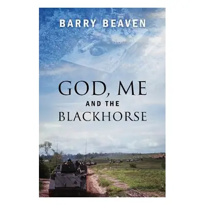 "God, Me and the Blackhorse" - "" ("Beaven Barry")(Paperback)