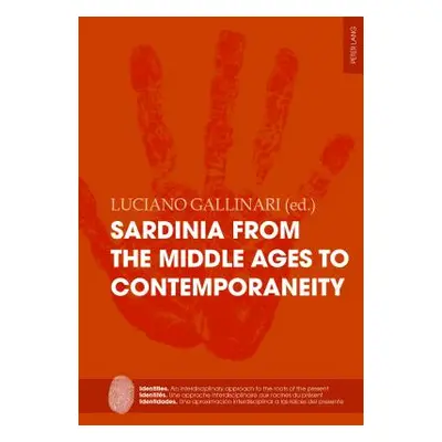 "Sardinia from the Middle Ages to Contemporaneity: A Case Study of a Mediterranean Island Identi