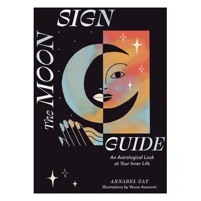 "The Moon Sign Guide: An Astrological Look at Your Inner Life" - "" ("Gat Annabel")(Pevná vazba)