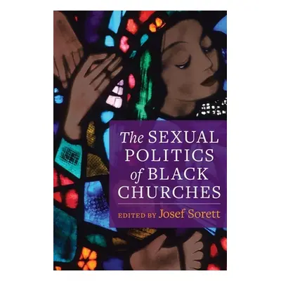 "The Sexual Politics of Black Churches" - "" ("Sorett Josef")(Paperback)