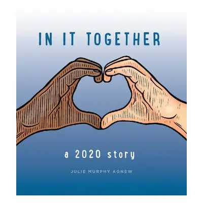 "In It Together: A 2020 Story" - "" ("Murphy Agnew Julie")(Paperback)