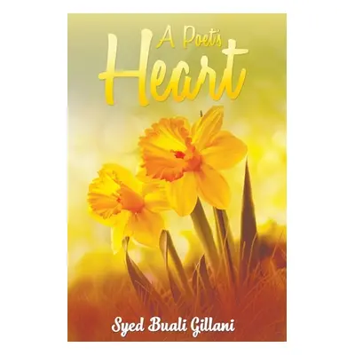 "A Poet's Heart" - "" ("Gillani Syed Buali")(Paperback)