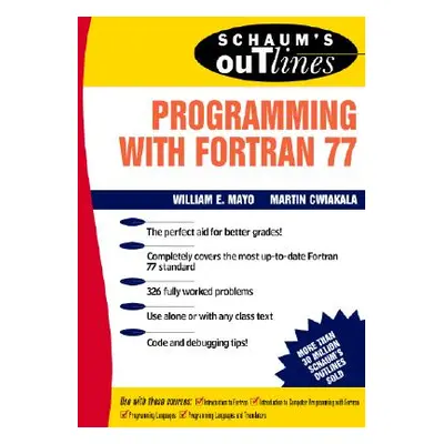 "Schaum's Outline of Programming with FORTRAN 77" - "" ("Mayo Willam")(Paperback)