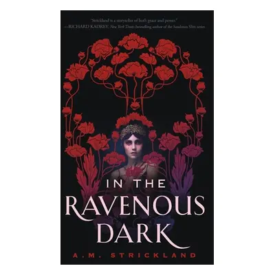 "In the Ravenous Dark" - "" ("Strickland A. M.")(Paperback)