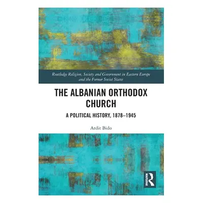 "The Albanian Orthodox Church: A Political History, 1878-1945" - "" ("Bido Ardit")(Paperback)