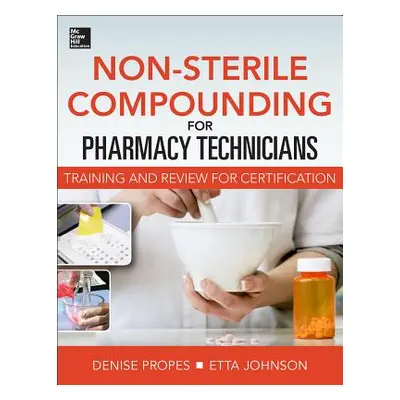 "Non-Sterile for Pharm Techs-Text and Certification Review" - "" ("Propes Denise")(Paperback)