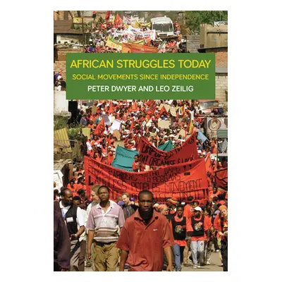 "African Struggles Today: Social Movements Since Independence" - "" ("Dwyer Peter")(Paperback)