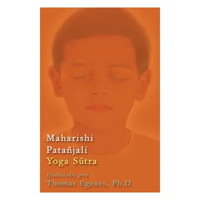 "Maharishi Patajali Yoga Sūtra - Traduo Snscrito - Ingls" - "" ("Egenes Thomas")(Paperback)